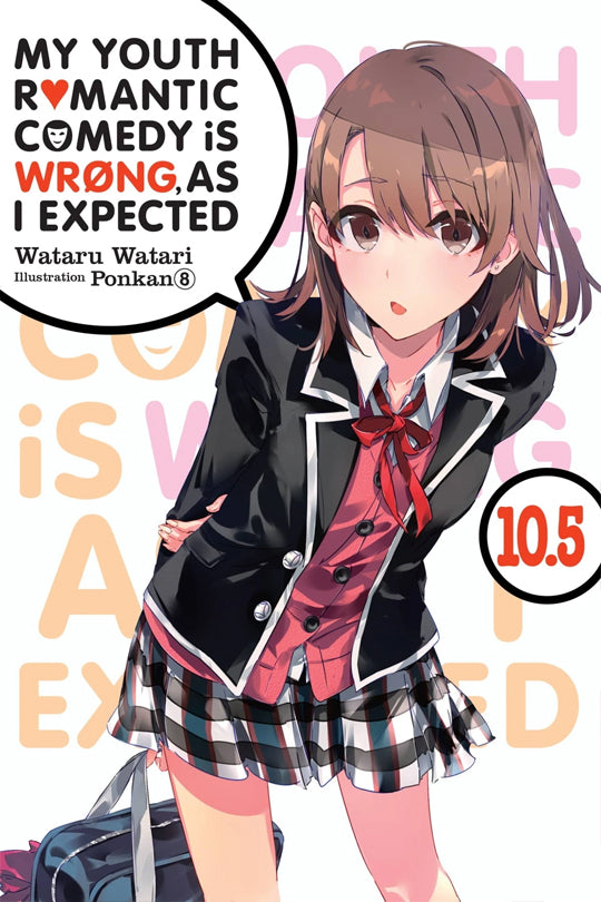 My Youth Romantic Comedy is Wrong, As I Expected, Vol. 10.5  (light novel)