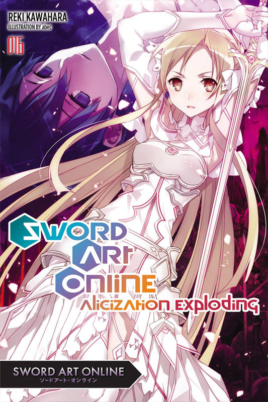 Sword Art Online: Vol. 16 - Alicization Exploding (Novel)