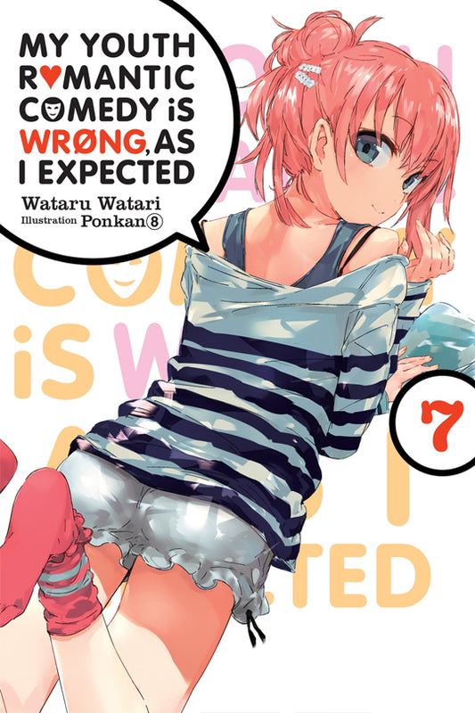 My Youth Romantic Comedy is Wrong, As I Expected, Vol. 07 (light novel)